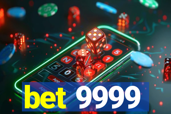 bet 9999