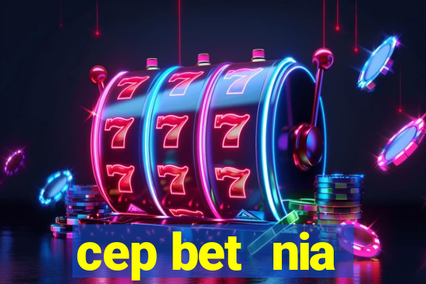 cep bet  nia