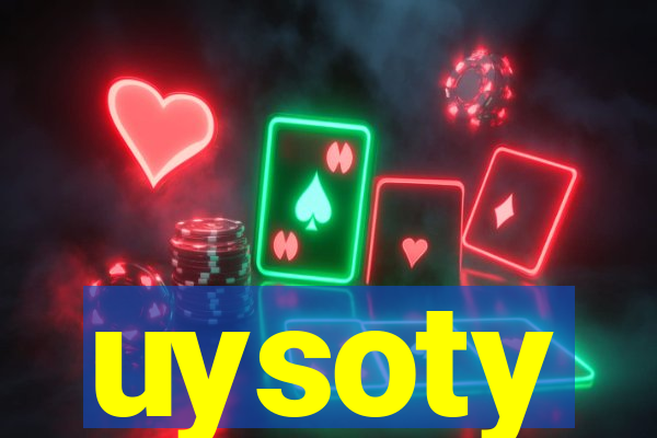 uysoty