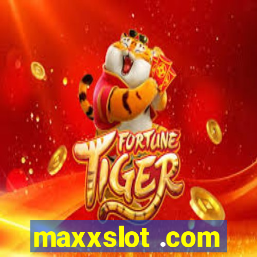 maxxslot .com