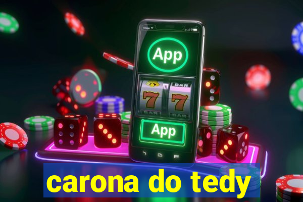 carona do tedy