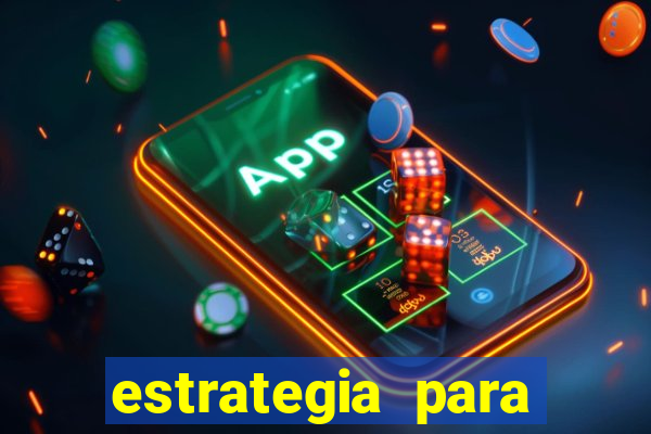 estrategia para jogar na roleta