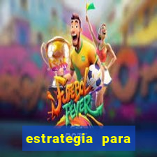 estrategia para jogar na roleta