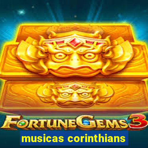 musicas corinthians