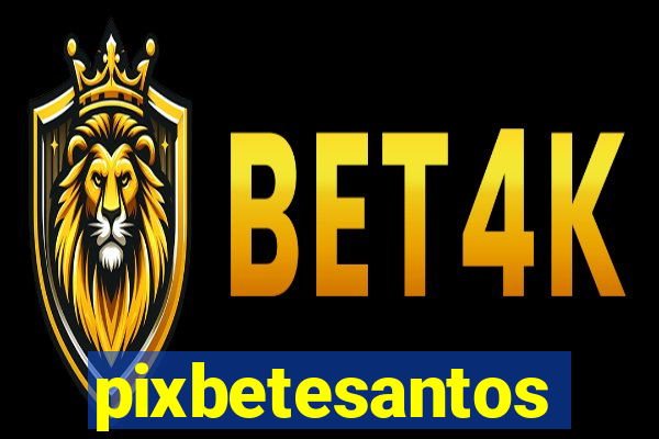 pixbetesantos