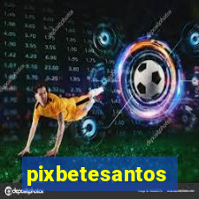 pixbetesantos