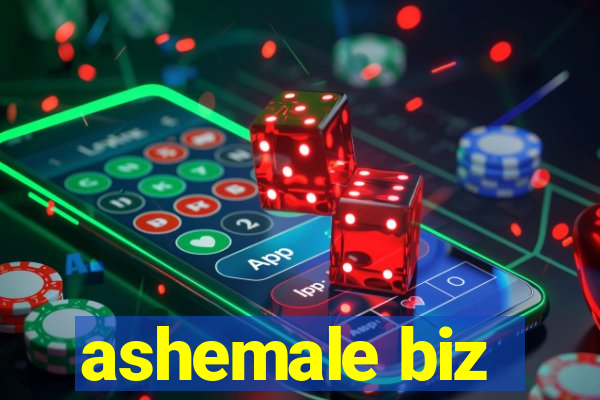 ashemale biz