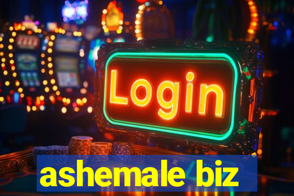 ashemale biz