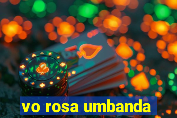 vo rosa umbanda