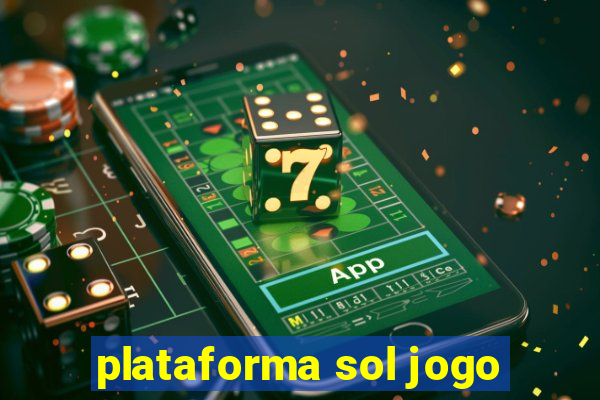 plataforma sol jogo