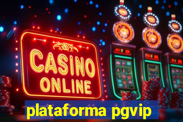 plataforma pgvip