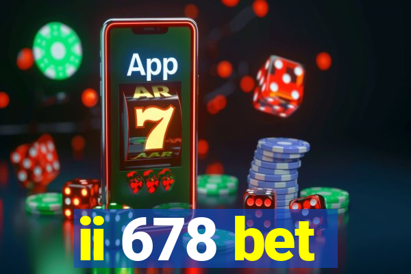 ii 678 bet