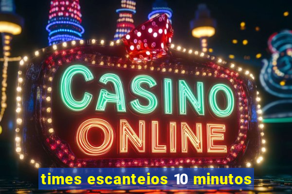 times escanteios 10 minutos