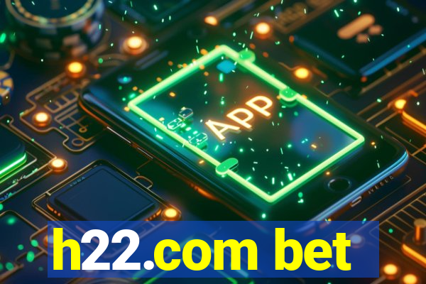 h22.com bet