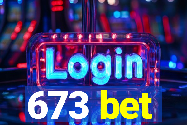 673 bet