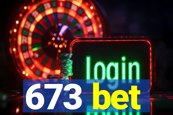 673 bet