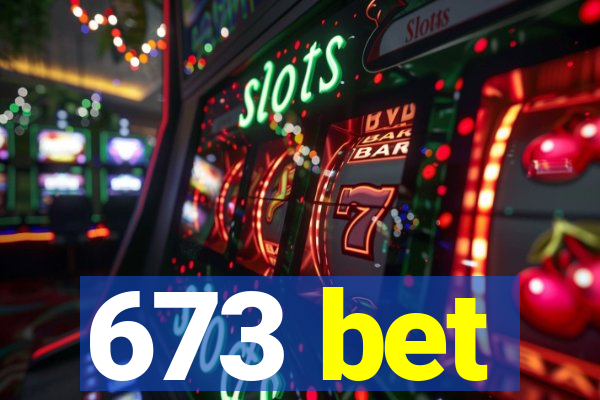 673 bet