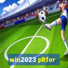 win2023 pltfor