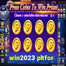 win2023 pltfor