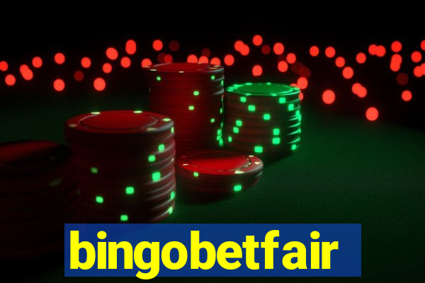 bingobetfair