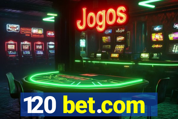 120 bet.com