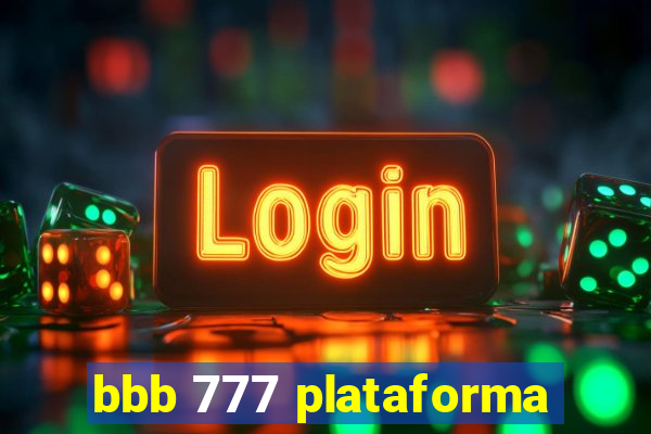 bbb 777 plataforma