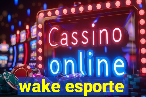 wake esporte