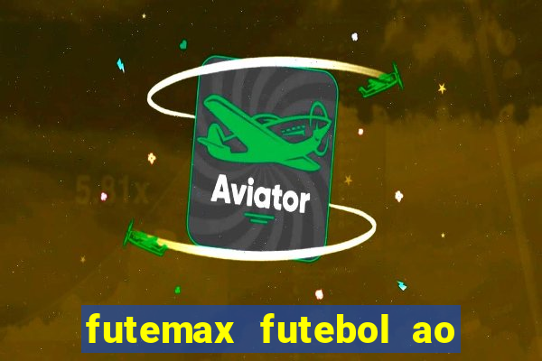 futemax futebol ao vivo hd