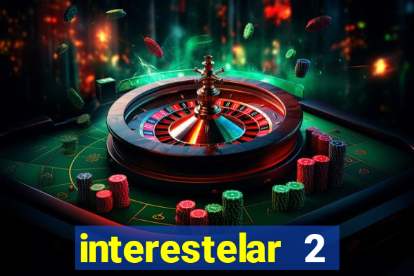 interestelar 2 trailer dublado