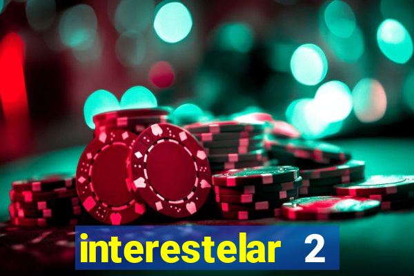 interestelar 2 trailer dublado