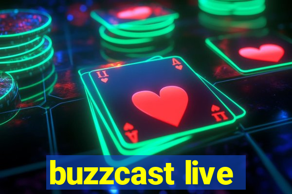 buzzcast live