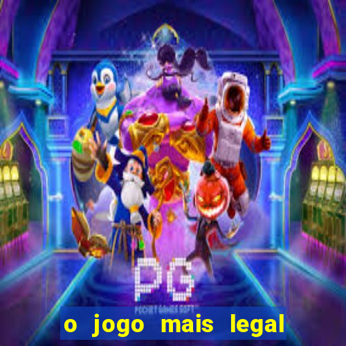 o jogo mais legal do mundo para celular