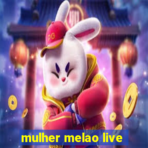 mulher melao live