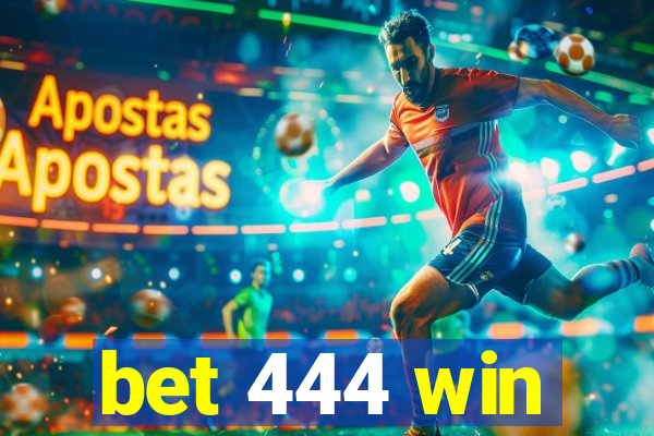 bet 444 win