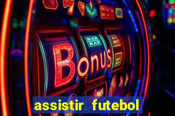 assistir futebol online play hd