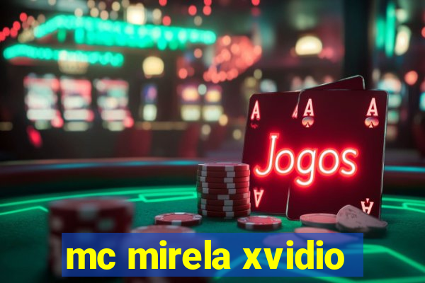 mc mirela xvidio