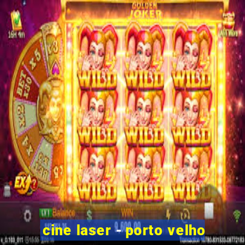 cine laser - porto velho