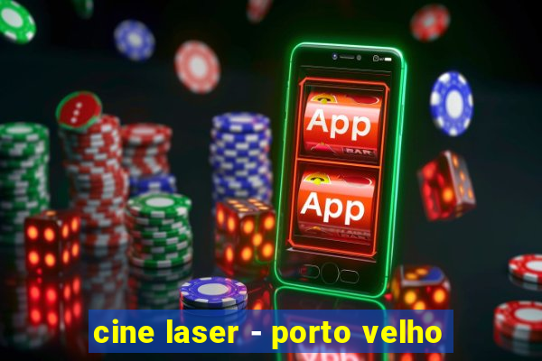 cine laser - porto velho