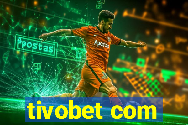 tivobet com