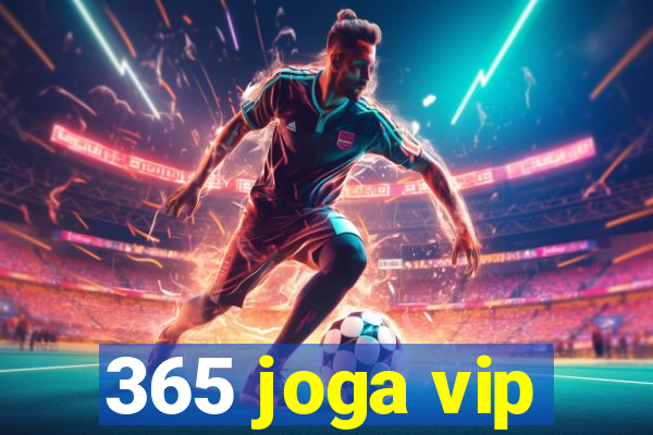 365 joga vip