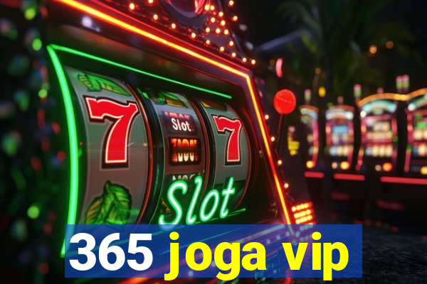 365 joga vip