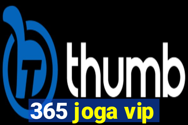 365 joga vip