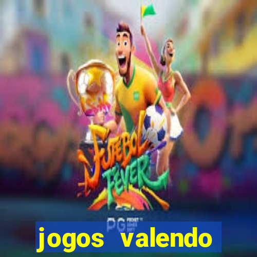 jogos valendo dinheiro online