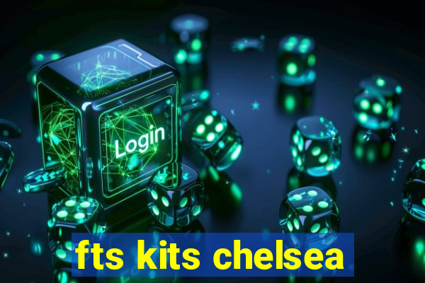 fts kits chelsea