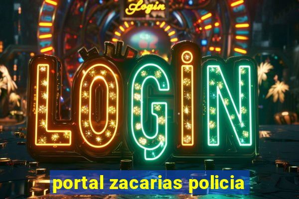 portal zacarias policia