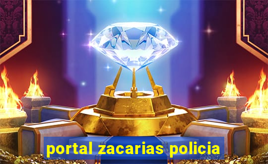 portal zacarias policia