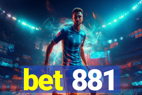 bet 881