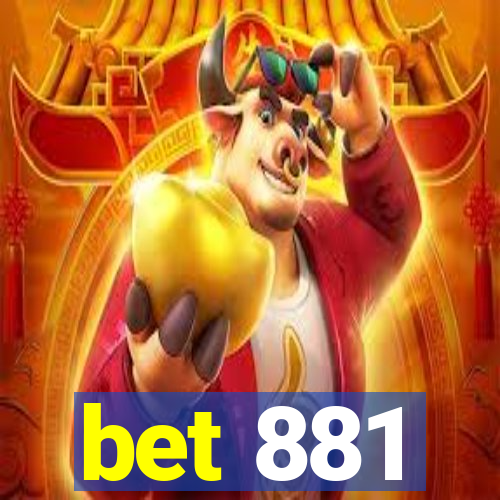 bet 881