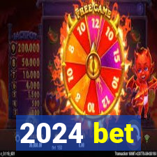 2024 bet