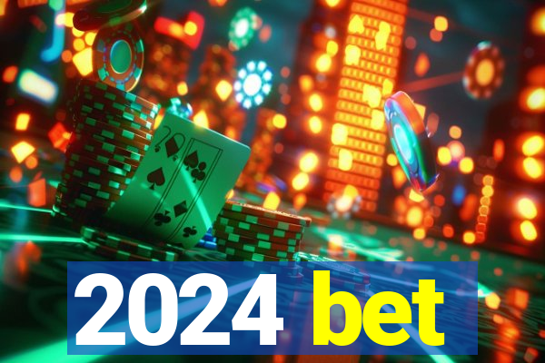 2024 bet